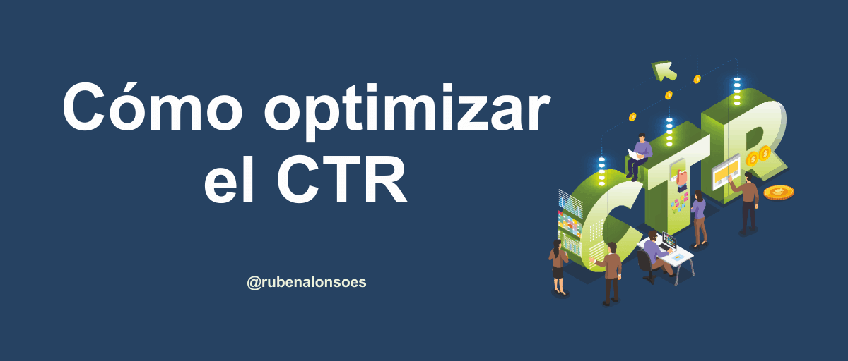 Cómo optimizar el CTR y conseguir más clics en Google