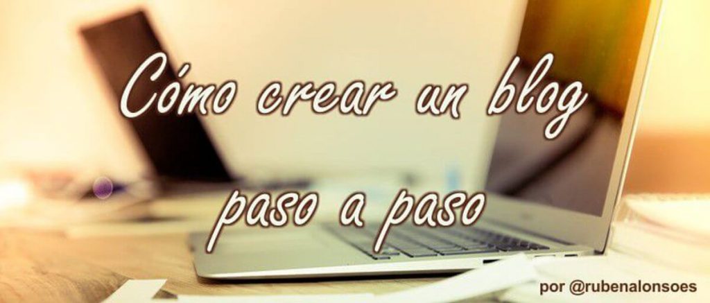 Cómo crear un blog paso a paso - Hacer un blog