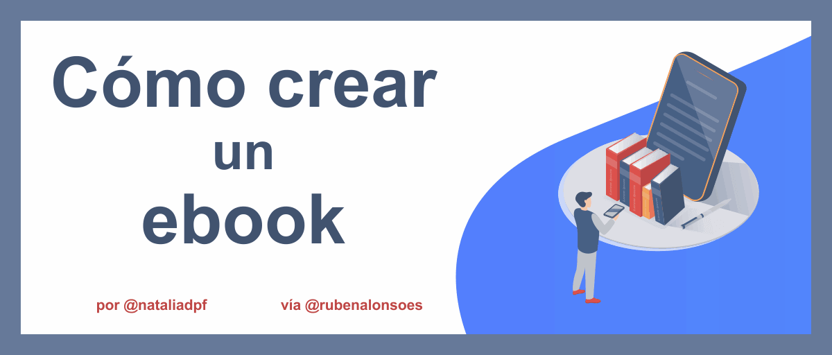 Cómo crear un buen e-book en 10 pasos [Incluye guía completa]