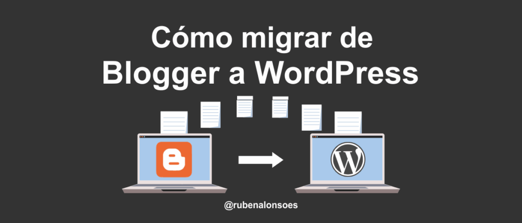 Cómo migrar de Blogger a WordPress