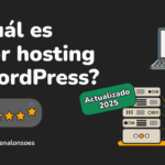 Cuál es el mejor hosting WordPress 2025